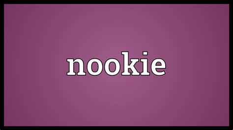 nookies|NOOKIE definition and meaning 